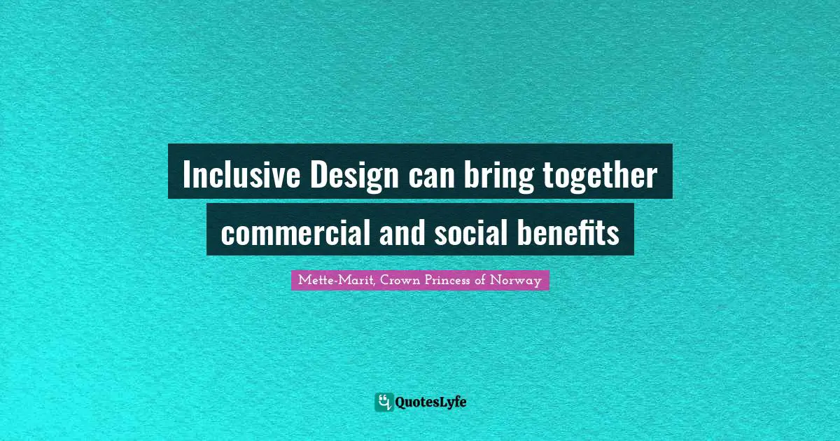 Inclusive Design can bring together commercial and social benefits