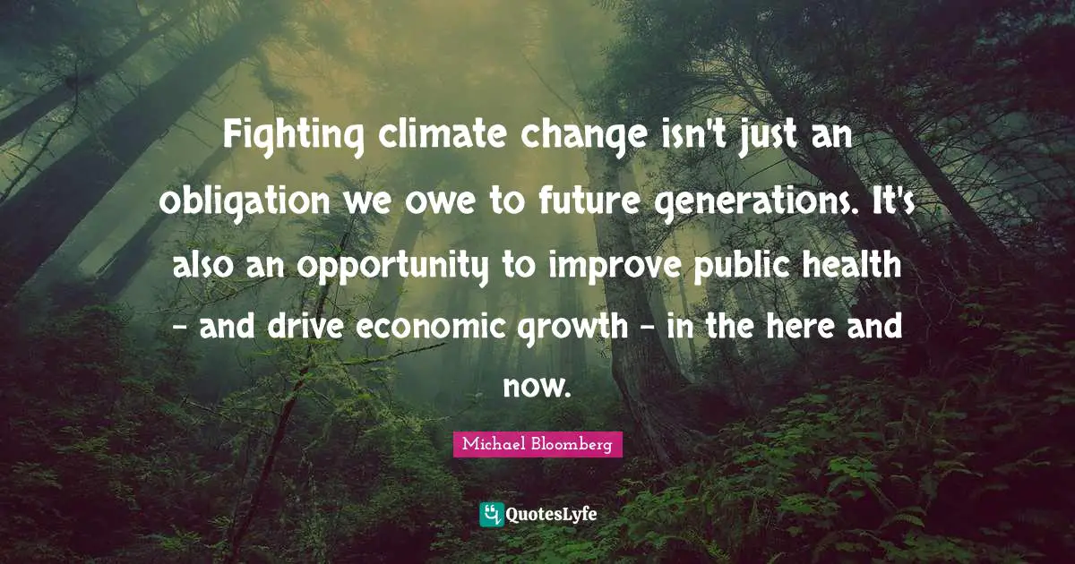 Fighting climate change isn't just an obligation we owe to future generations. It's also an opportunity to improve public health - and drive economic growth - in the here and now.