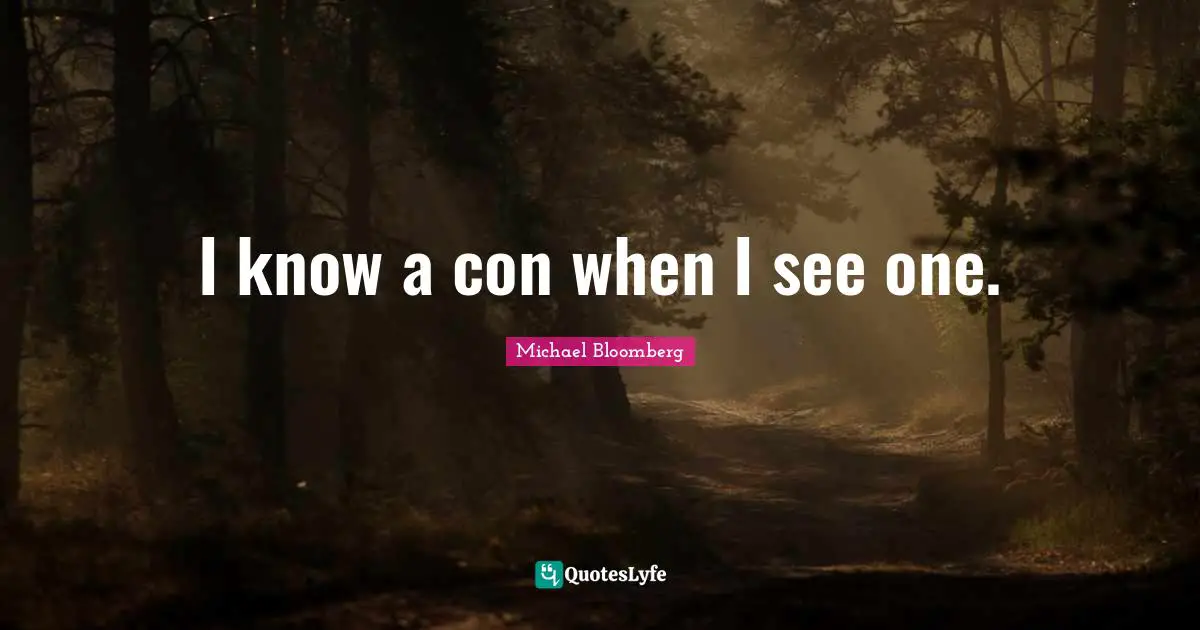 I know a con when I see one.