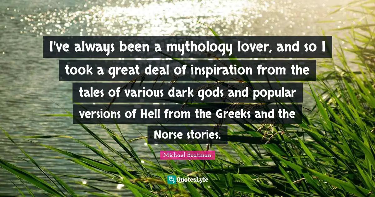 I've always been a mythology lover, and so I took a great deal of inspiration from the tales of various dark gods and popular versions of Hell from the Greeks and the Norse stories.
