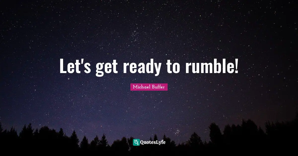 Let's get ready to rumble!