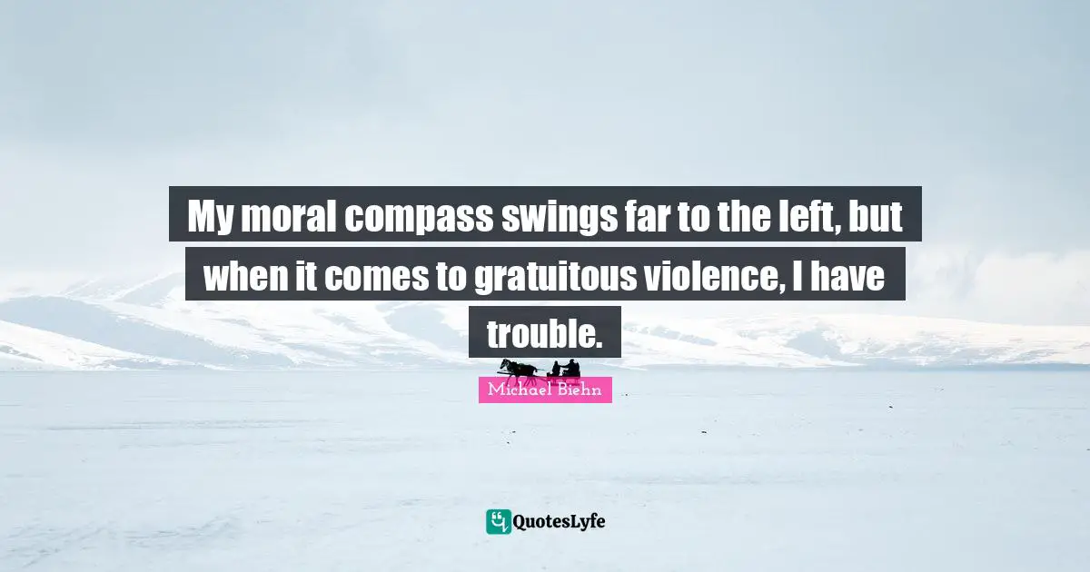 My moral compass swings far to the left, but when it comes to gratuitous violence, I have trouble.