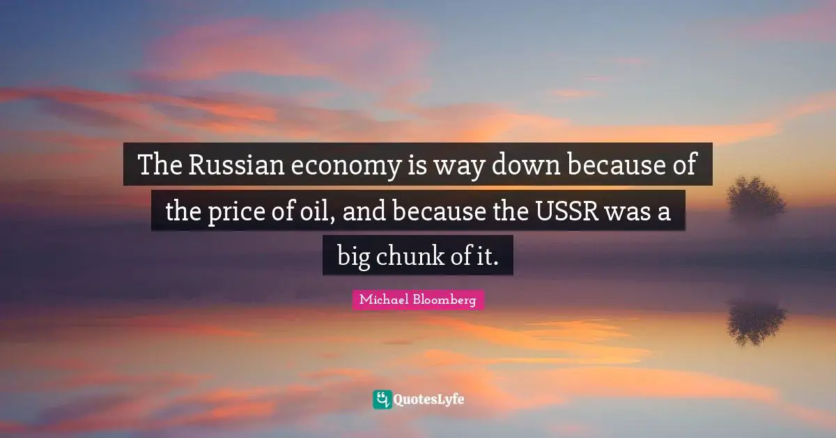 The Russian economy is way down because of the price of oil, and because the USSR was a big chunk of it.