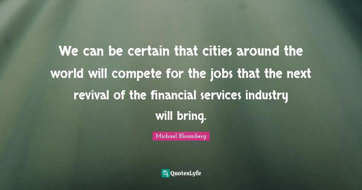 We can be certain that cities around the world will compete for the jobs that the next revival of the financial services industry will bring.