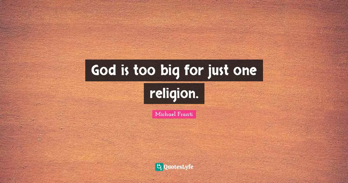 God is too big for just one religion.