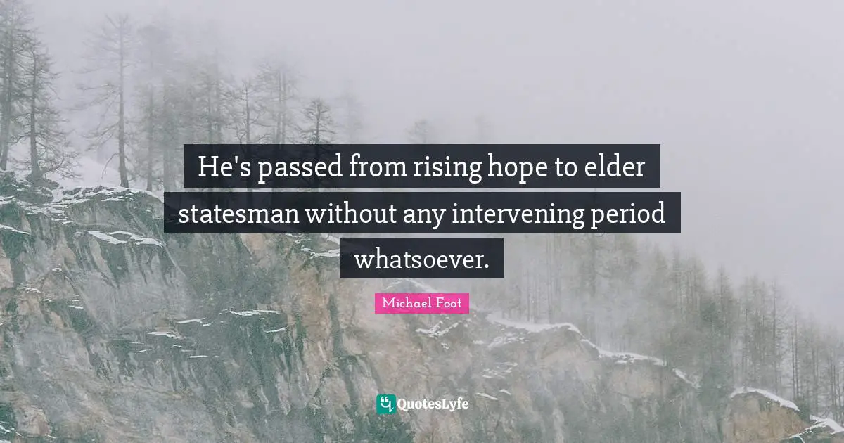 He's passed from rising hope to elder statesman without any intervening period whatsoever.