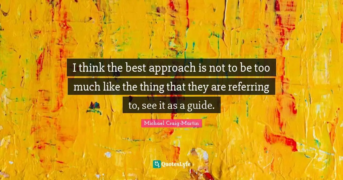 I think the best approach is not to be too much like the thing that they are referring to, see it as a guide.