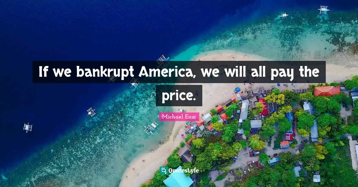 If we bankrupt America, we will all pay the price.