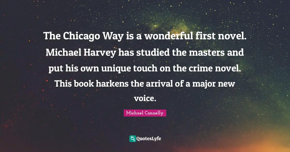 The Chicago Way is a wonderful first novel. Michael Harvey has studied the masters and put his own unique touch on the crime novel. This book harkens the arrival of a major new voice.