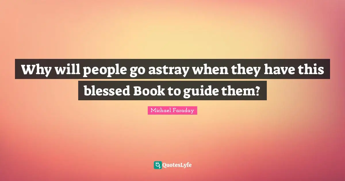 Why will people go astray when they have this blessed Book to guide them?