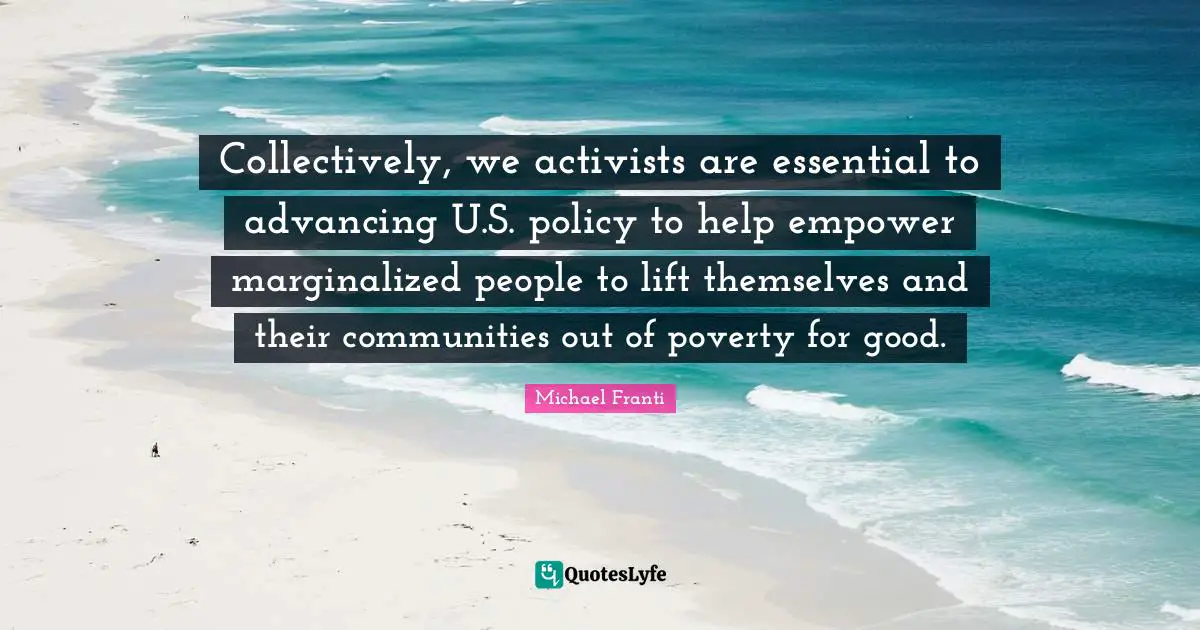Collectively, we activists are essential to advancing U.S. policy to help empower marginalized people to lift themselves and their communities out of poverty for good.
