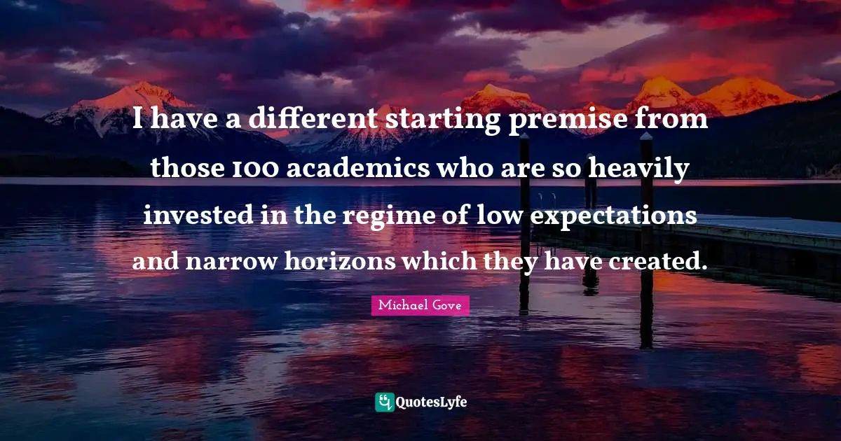 I have a different starting premise from those 100 academics who are so heavily invested in the regime of low expectations and narrow horizons which they have created.