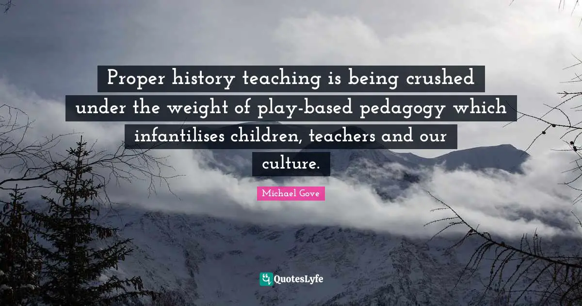 Proper history teaching is being crushed under the weight of play-based pedagogy which infantilises children, teachers and our culture.