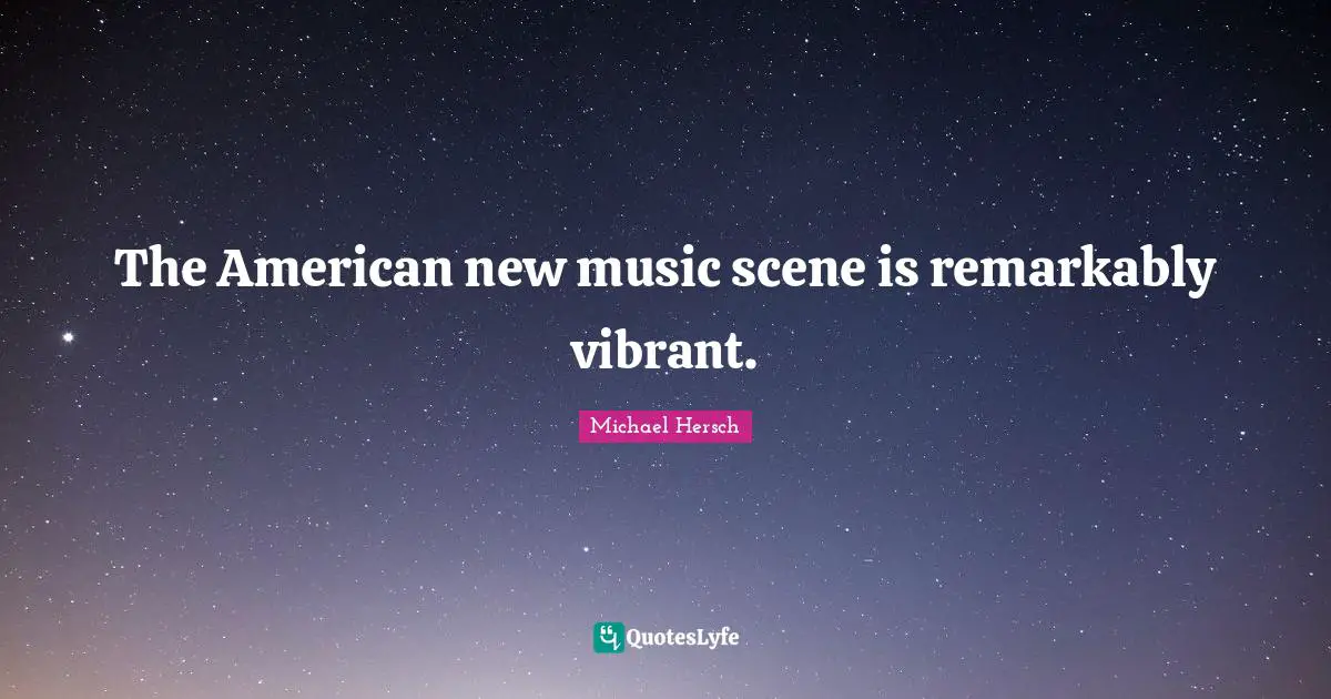 The American new music scene is remarkably vibrant.