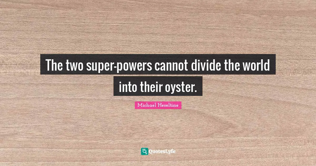 The two super-powers cannot divide the world into their oyster.