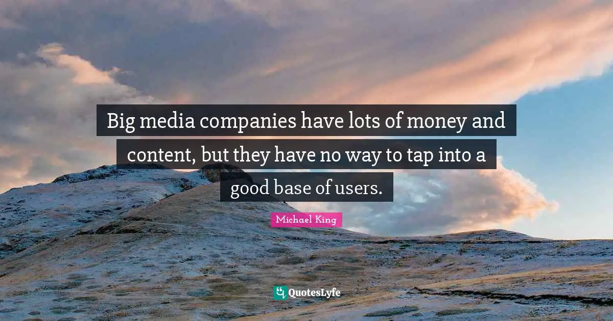 Big media companies have lots of money and content, but they have no way to tap into a good base of users.