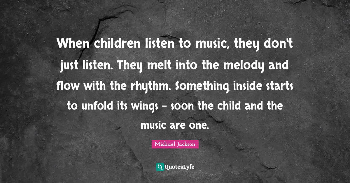 When children listen to music, they don't just listen. They melt into the melody and flow with the rhythm. Something inside starts to unfold its wings - soon the child and the music are one.