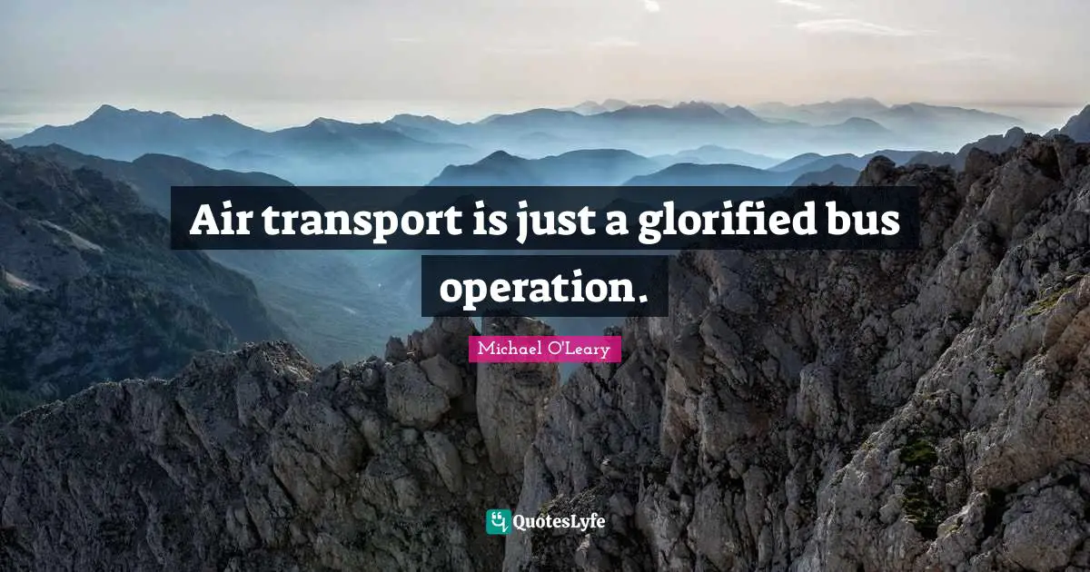 Air transport is just a glorified bus operation.