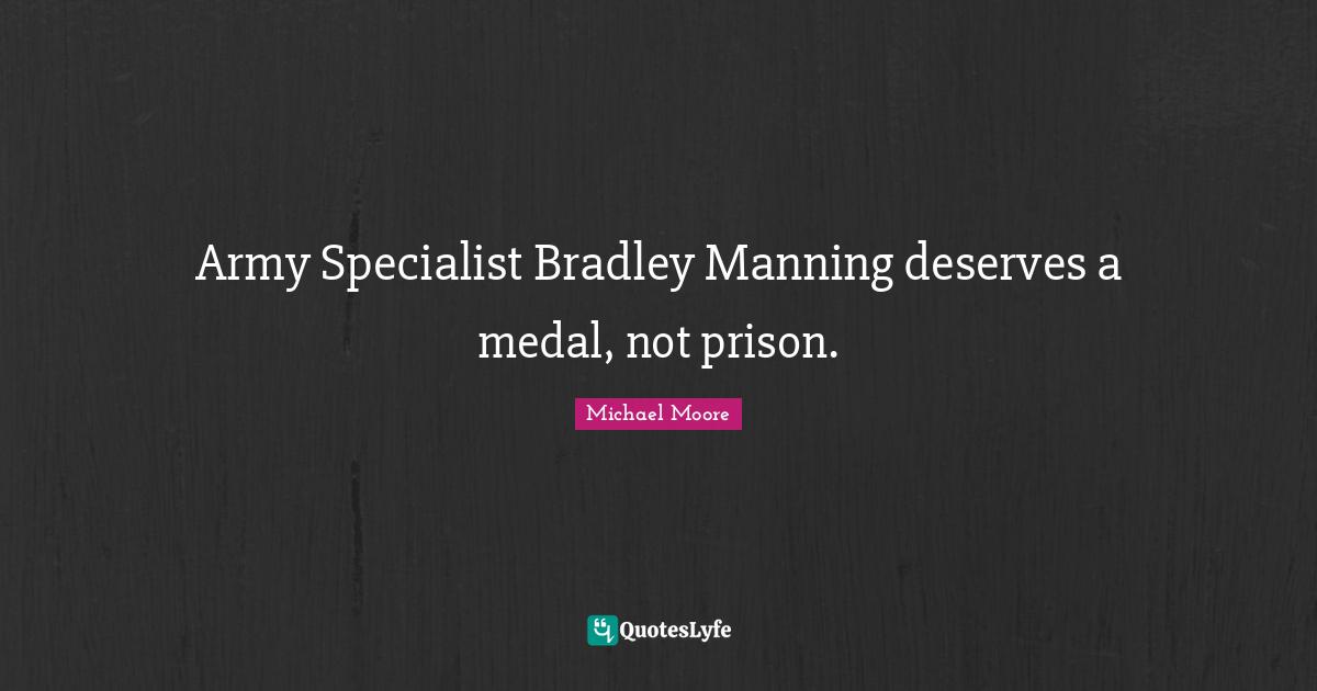 Army Specialist Bradley Manning deserves a medal, not prison.