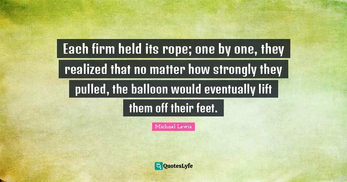 Each firm held its rope; one by one, they realized that no matter how strongly they pulled, the balloon would eventually lift them off their feet.