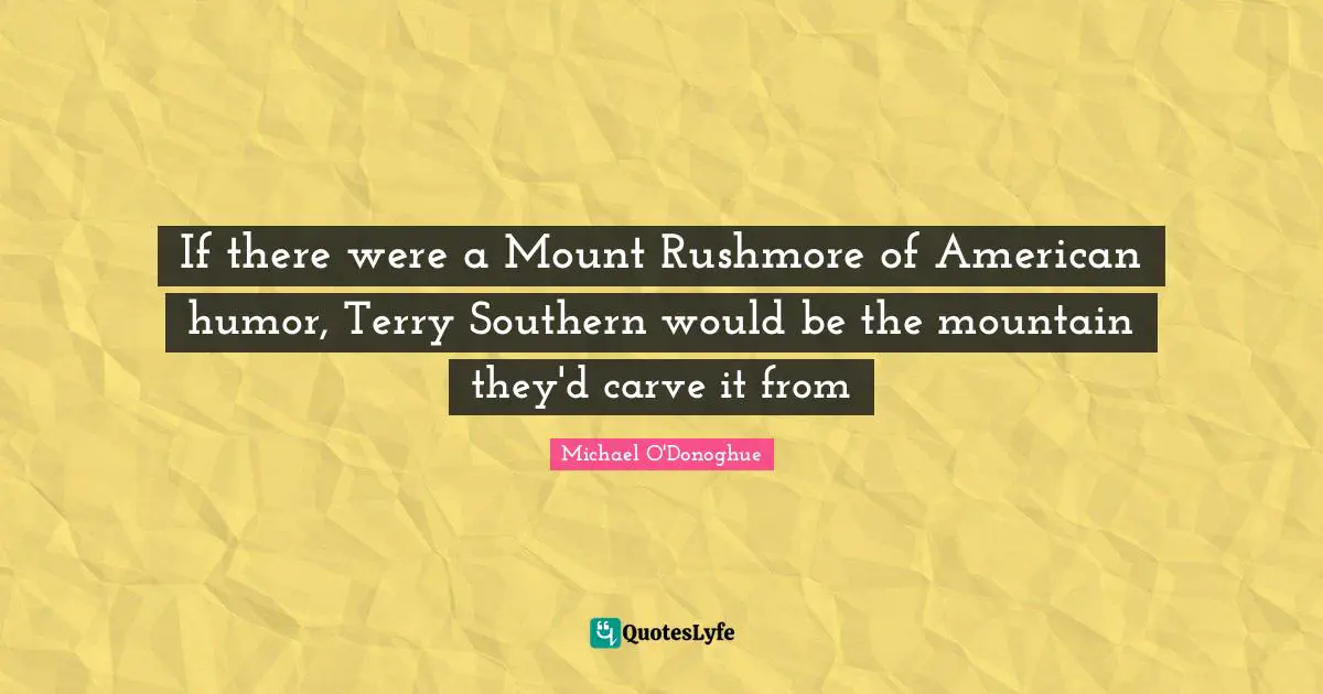 If there were a Mount Rushmore of American humor, Terry Southern would be the mountain they'd carve it from