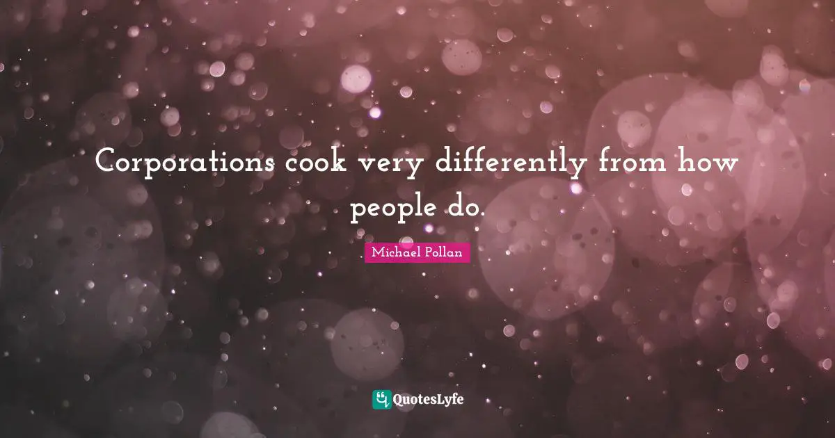Corporations cook very differently from how people do.
