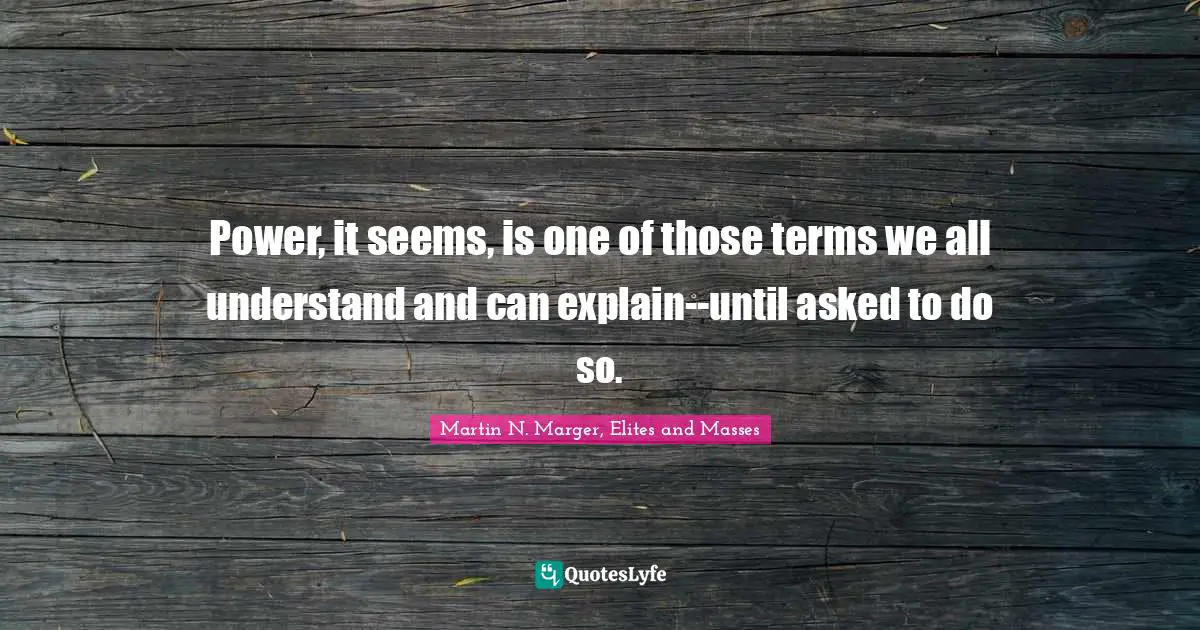 Power, it seems, is one of those terms we all understand and can explain--until asked to do so.