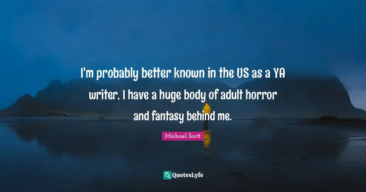 I'm probably better known in the US as a YA writer, I have a huge body of adult horror and fantasy behind me.