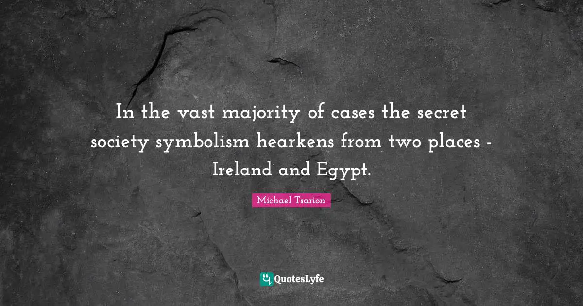 In the vast majority of cases the secret society symbolism hearkens from two places - Ireland and Egypt.