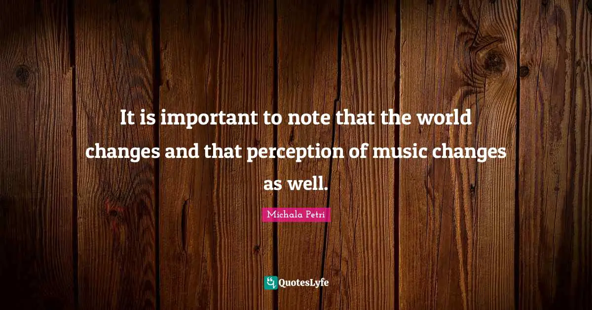 It is important to note that the world changes and that perception of music changes as well.