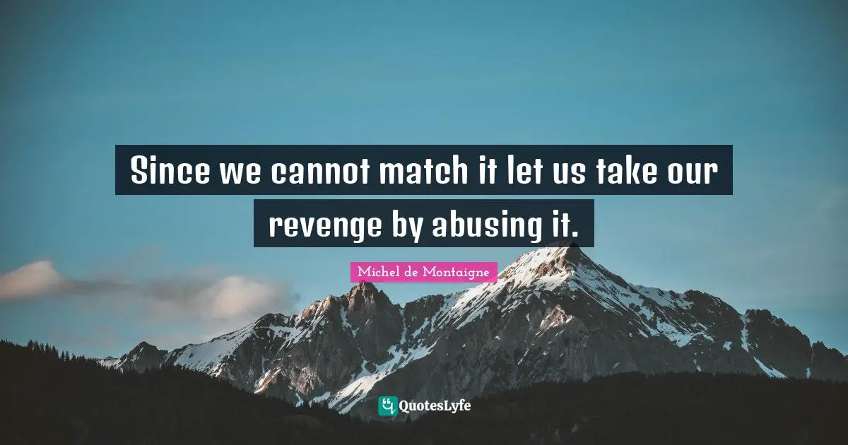 Since we cannot match it let us take our revenge by abusing it.