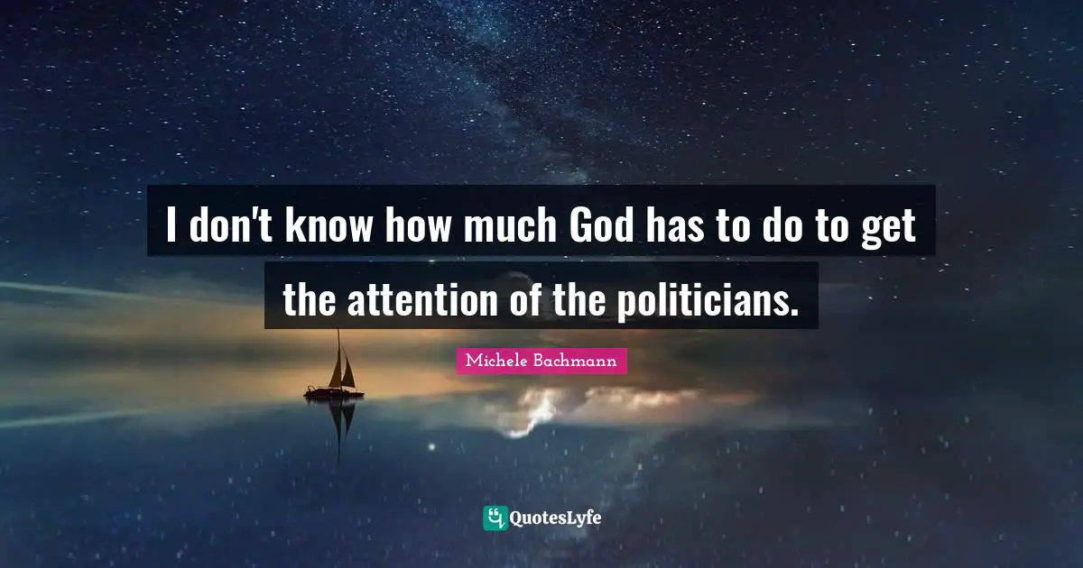 I don't know how much God has to do to get the attention of the politicians.