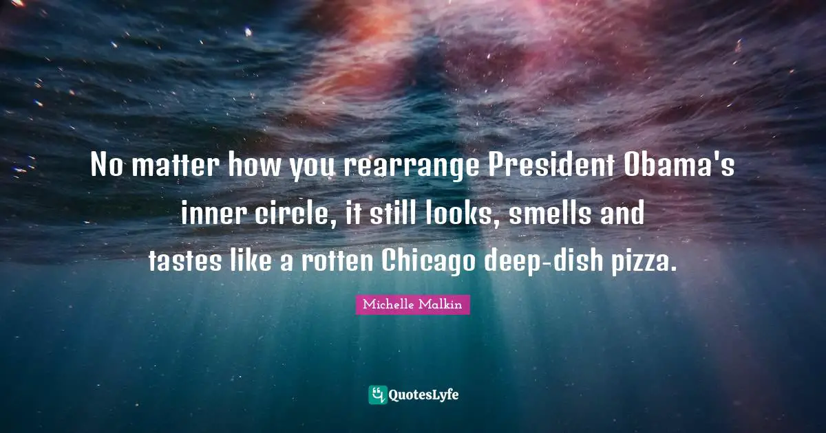 No matter how you rearrange President Obama's inner circle, it still looks, smells and tastes like a rotten Chicago deep-dish pizza.