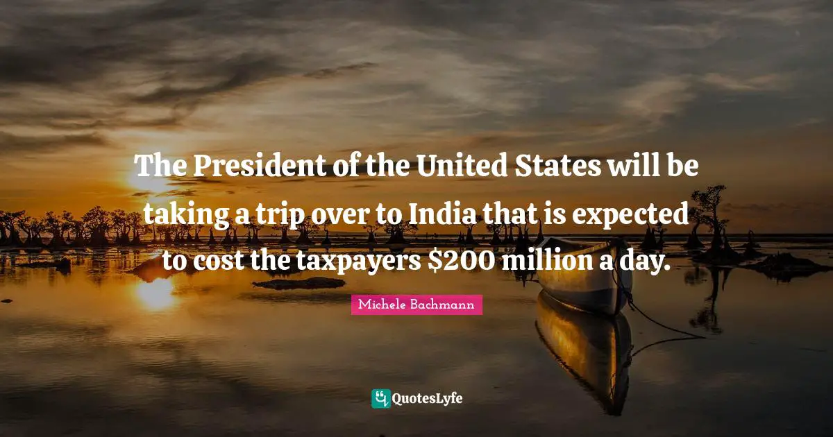 The President of the United States will be taking a trip over to India that is expected to cost the taxpayers $200 million a day.