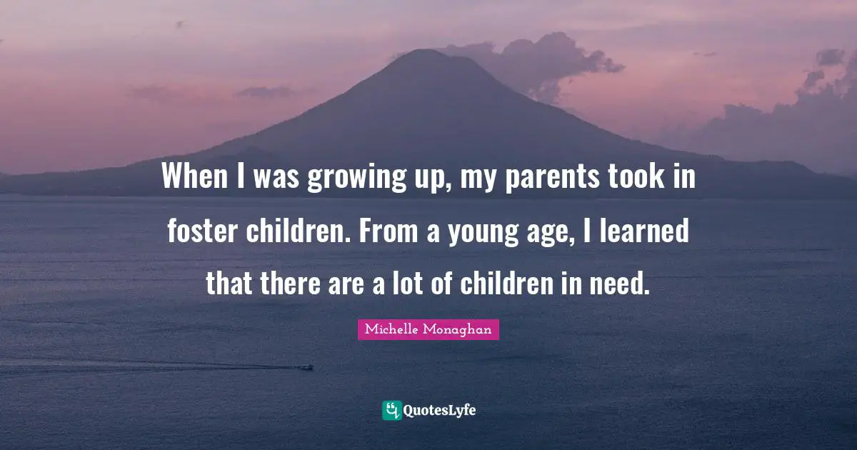When I was growing up, my parents took in foster children. From a young age, I learned that there are a lot of children in need.
