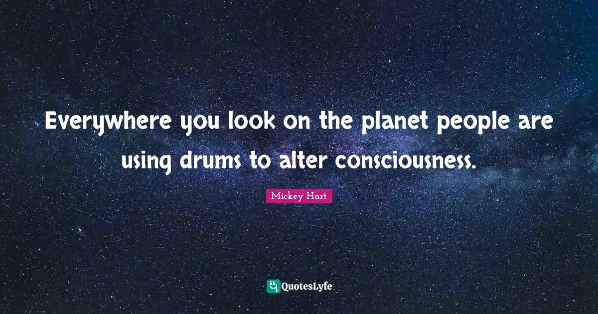 Everywhere you look on the planet people are using drums to alter consciousness.