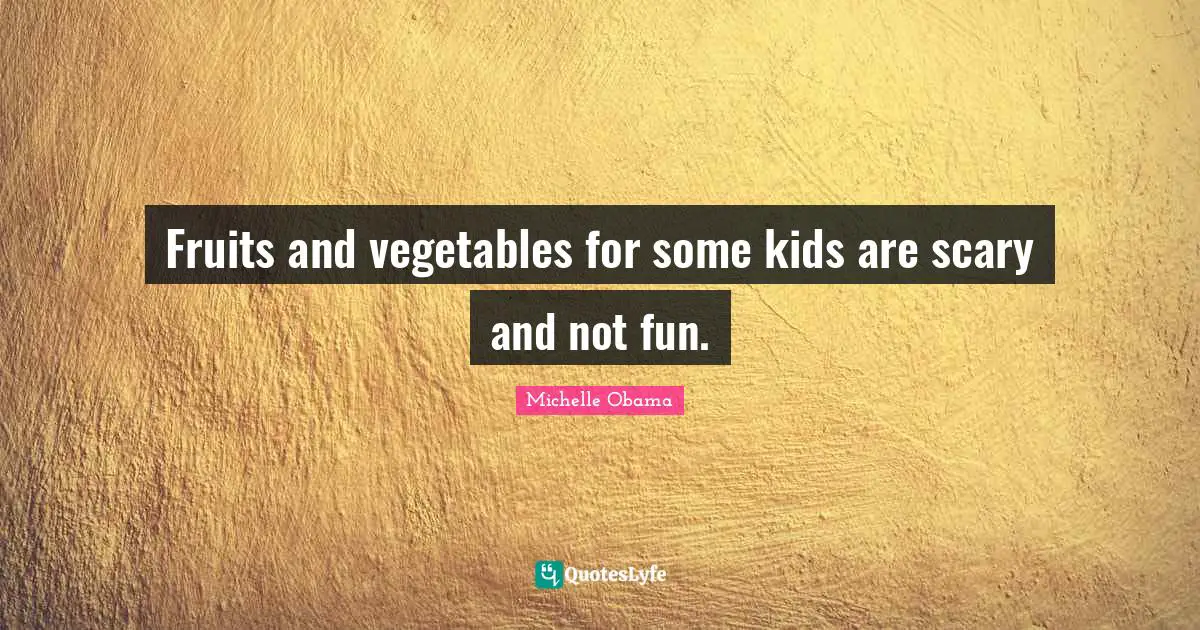 Fruits and vegetables for some kids are scary and not fun.