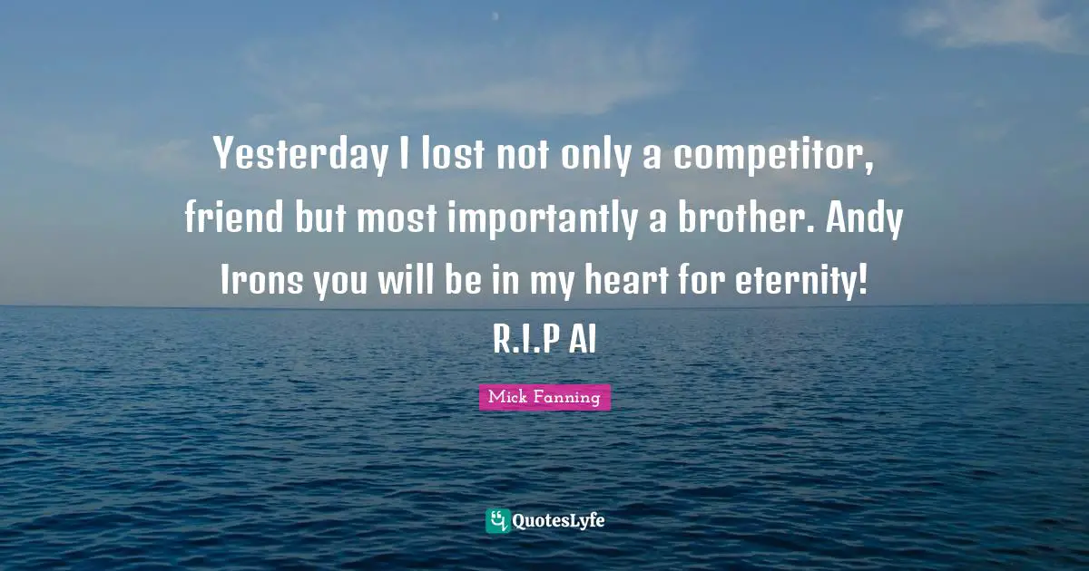 Yesterday I lost not only a competitor, friend but most importantly a brother. Andy Irons you will be in my heart for eternity! R.I.P AI