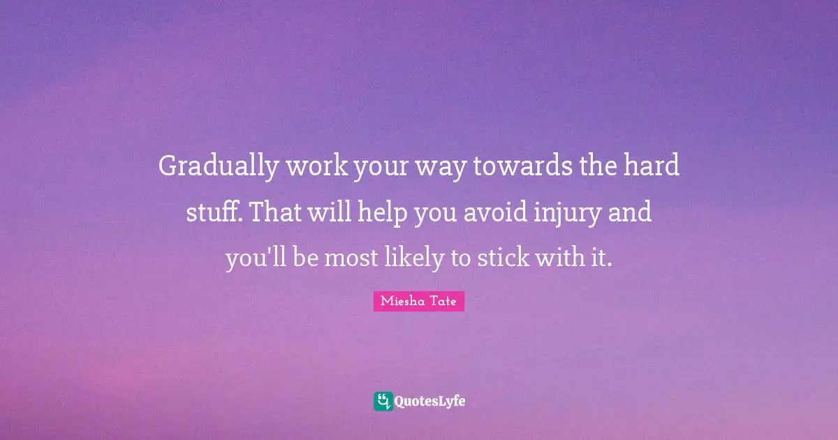 Gradually work your way towards the hard stuff. That will help you avoid injury and you'll be most likely to stick with it.