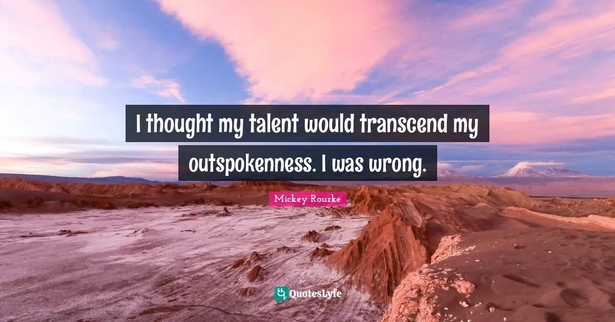 I thought my talent would transcend my outspokenness. I was wrong.