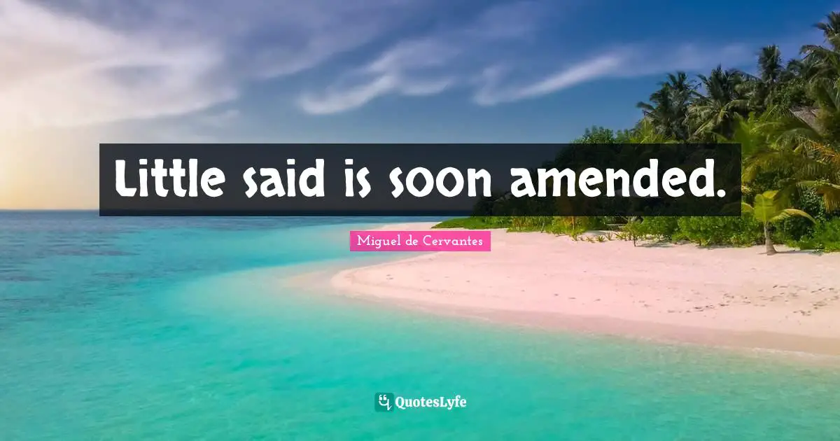 Little said is soon amended.