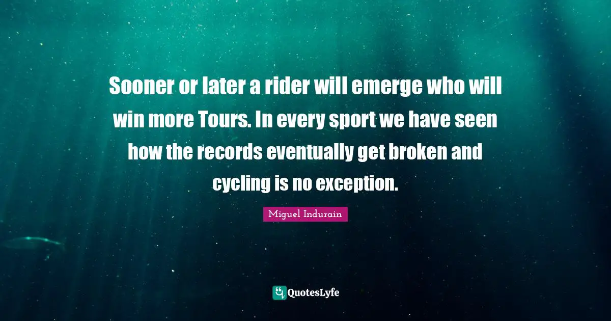 Sooner or later a rider will emerge who will win more Tours. In every sport we have seen how the records eventually get broken and cycling is no exception.