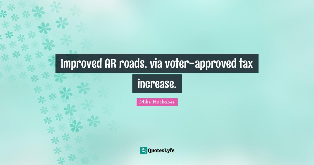 Improved AR roads, via voter-approved tax increase.