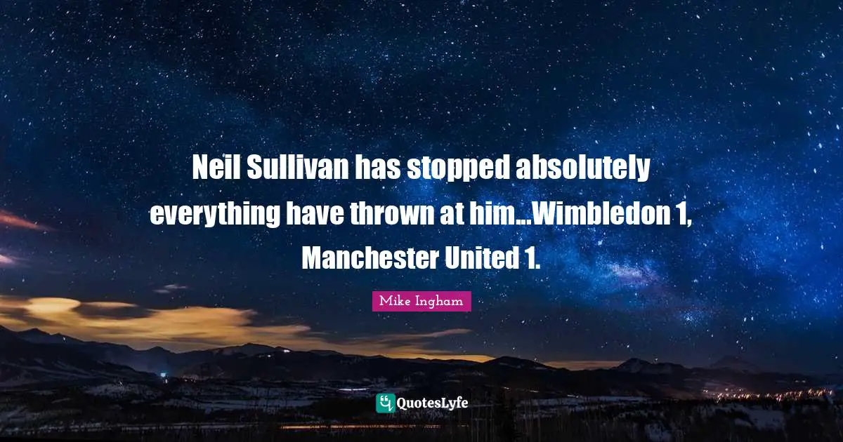 Neil Sullivan has stopped absolutely everything have thrown at him...Wimbledon 1, Manchester United 1.