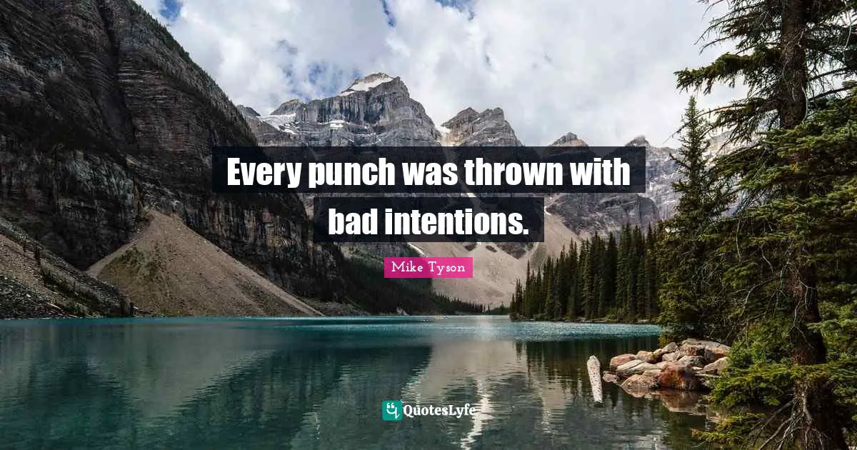 Every punch was thrown with bad intentions.
