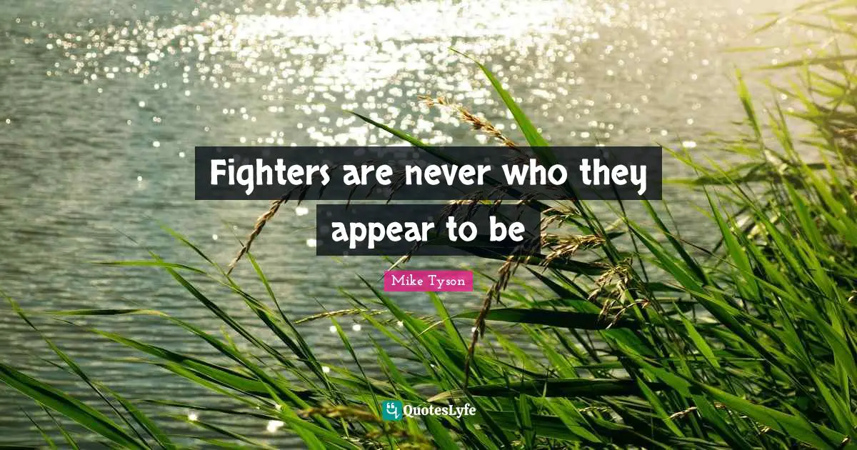 Fighters are never who they appear to be