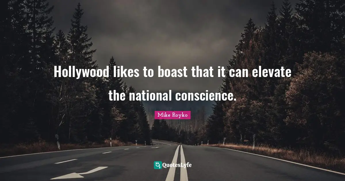 Hollywood likes to boast that it can elevate the national conscience.