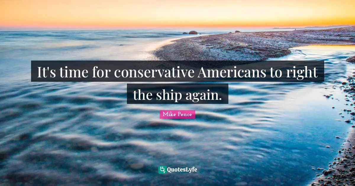 It's time for conservative Americans to right the ship again.