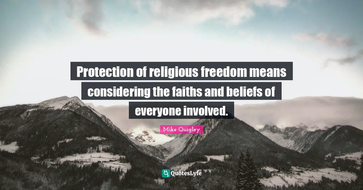Protection of religious freedom means considering the faiths and beliefs of everyone involved.