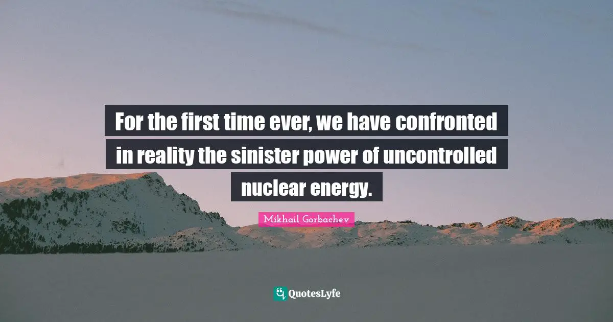 For the first time ever, we have confronted in reality the sinister power of uncontrolled nuclear energy.